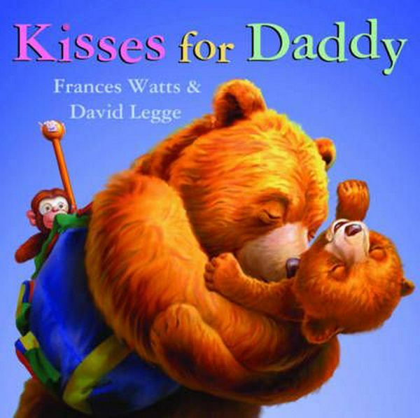 Cover Art for 9781921272561, Kisses for Daddy by Frances Watts