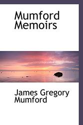 Cover Art for 9781110877638, Mumford Memoirs by James Gregory Mumford