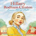 Cover Art for 9781416971290, Hillary Rodham Clinton: Dreams Taking Flight by Kathleen Krull