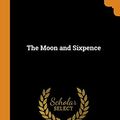 Cover Art for 9780342741700, The Moon and Sixpence by W Somerset-Maugham