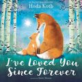 Cover Art for 9780062881892, I've Loved You Since Forever by Hoda Kotb, Suzie Mason