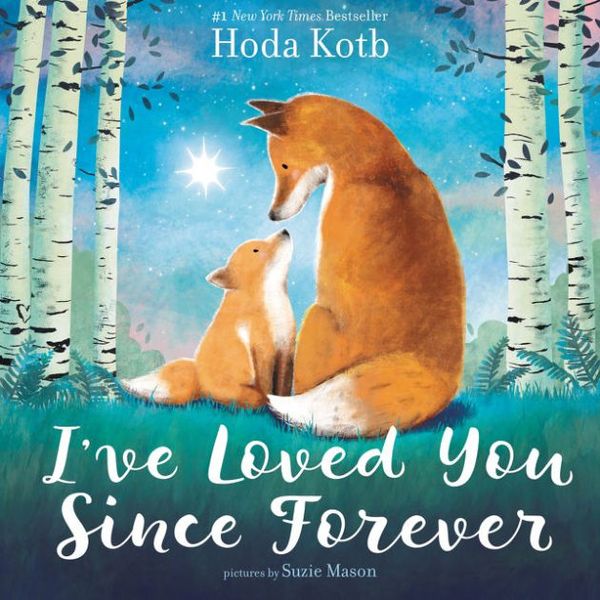 Cover Art for 9780062881892, I've Loved You Since Forever by Hoda Kotb, Suzie Mason