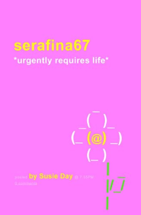 Cover Art for 9780545073523, Serafina67 *Urgently Requires Life* by Susie Day