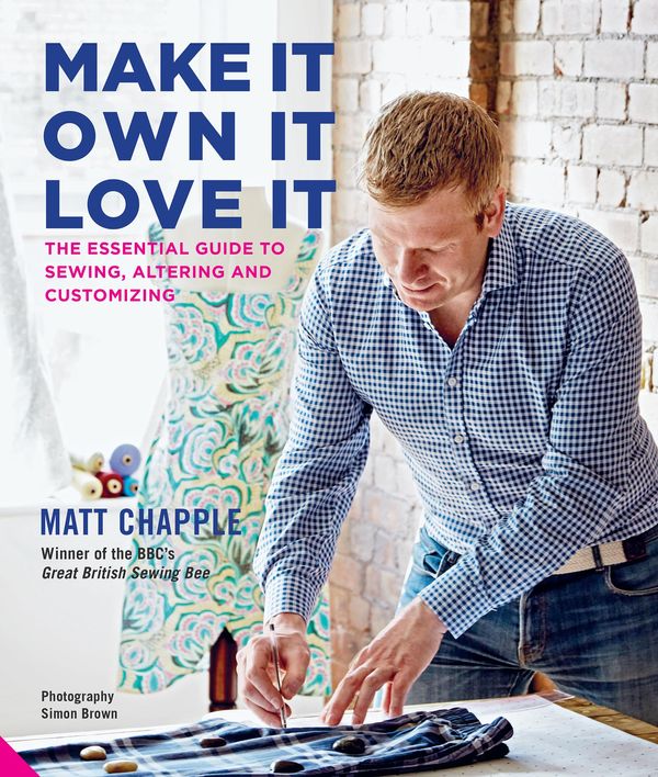 Cover Art for 9781911127079, Make It, Own It, Love It by Matt Chapple