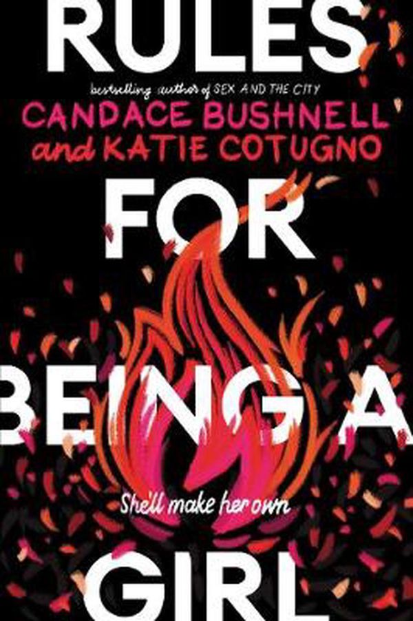 Cover Art for 9780062803382, Rules for Being a Girl by Candace Bushnell, Katie Cotugno