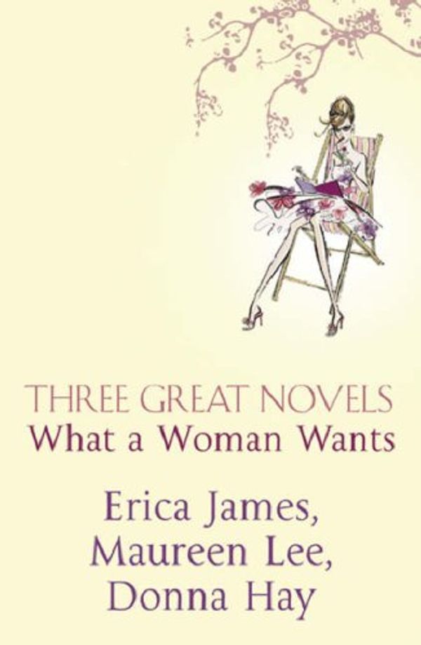 Cover Art for 9780752875323, Three Great Novels- What A Woman Wants by Donna Hay