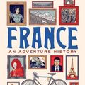 Cover Art for 9781324064695, France: An Adventure History by Graham Robb