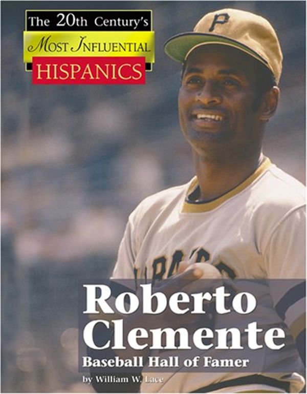Cover Art for 9781590189696, Roberto Clemente, Baseball Hall of Famer by William W Lace