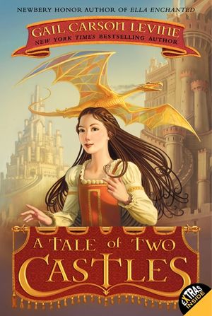 Cover Art for 9780061229671, A Tale of Two Castles by Gail Carson Levine