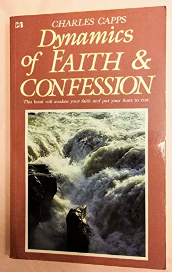 Cover Art for 9780892744442, Dynamics of faith and confession by Charles Capps