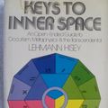 Cover Art for B0006CA6BK, Keys to inner space;: An open-ended guide to occultism, metaphysics & the transcendental by Lehmann Hisey