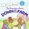 Cover Art for 9780062037039, The Berenstain Bears Down on the Farm by Jan Berenstain
