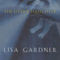 Cover Art for 9780752831978, The Other Daughter by Lisa Gardner