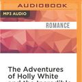 Cover Art for 9781522699361, The Adventures of Holly White and the Incredible Sex Machine by Krissy Kneen