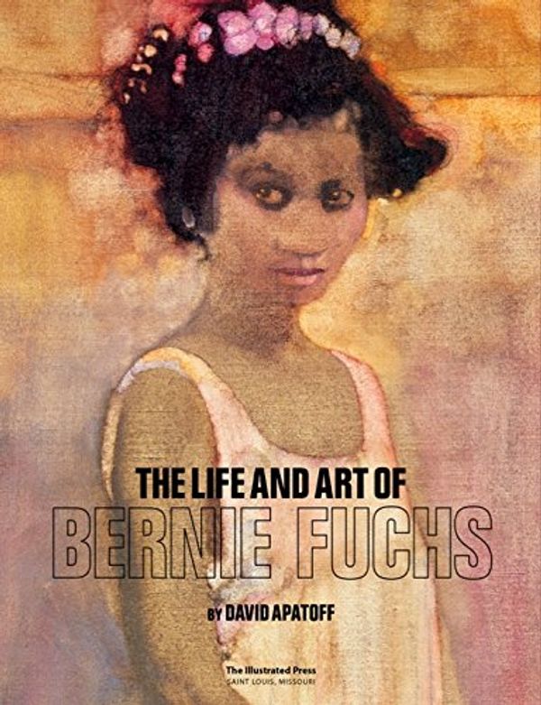 Cover Art for 9780997029260, The Life and Art of Bernie Fuchs by Dan Zimmer