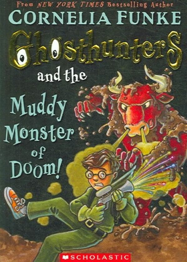 Cover Art for 9780439862691, Ghosthunter and the Muddy Monster of Doom by Cornelia Funke