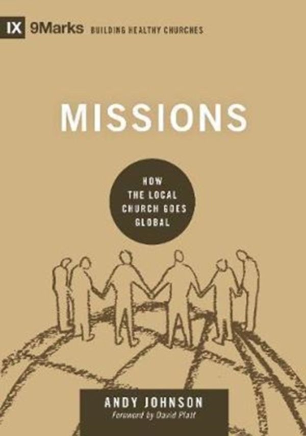Cover Art for 9781433555701, MissionsHow the Local Church Goes Global by Andy Johnson