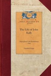 Cover Art for 9781429017503, The Life of John Kalb by Friedrich Kapp
