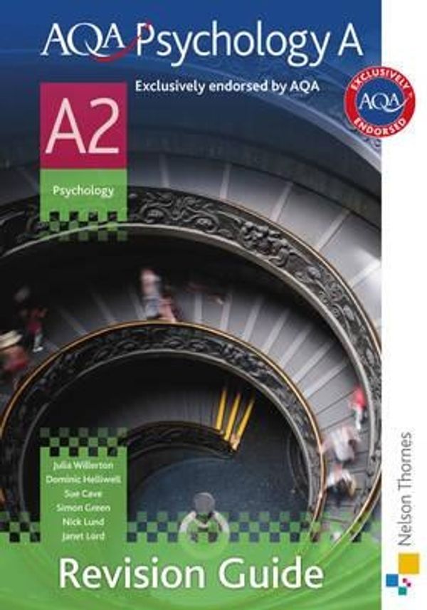 Cover Art for 9781408508152, AQA Psychology A A2 Revision Guide by Willerton, Julia, Green, Simon, Helliwell, Dominic, Lund, Nick, Lord, Janet, Cave, Sue