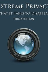 Cover Art for 9798729419395, Extreme Privacy: What It Takes to Disappear by Michael Bazzell