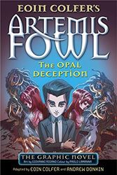 Cover Art for 0783324941418, The Opal Deception: The Graphic Novel (Artemis Fowl Graphic Novels) by Eoin adapted by Colfer and Andrew Donkin Colfer(1905-07-06) by Eoin Colfer