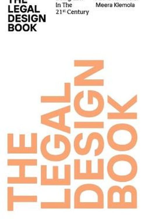 Cover Art for 9789529447251, The Legal Design Book: Doing Law in the 21st Century by Klemola, Meera, Kohlmeier, Astrid