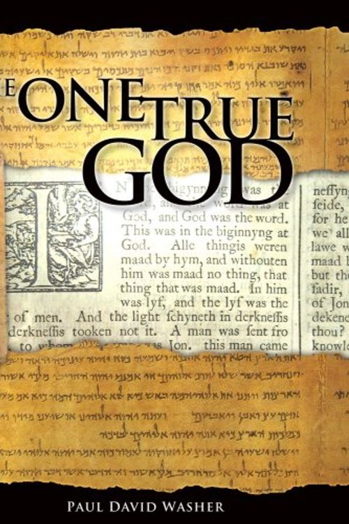 Cover Art for 9780981732107, The One True God by Paul David Washer