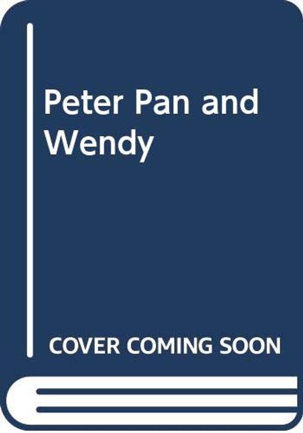 Cover Art for 9780001711884, Peter Pan and Wendy by Sir J. M. Barrie
