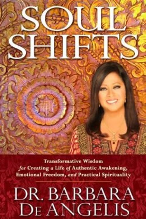 Cover Art for 0884586990388, Transformative Wisdom for Creating a Life of Authentic Awakening, Emotional Freedom & Practical Spirituality Soul Shifts (Hardback) - Common by De Angelis, Dr. Barbara