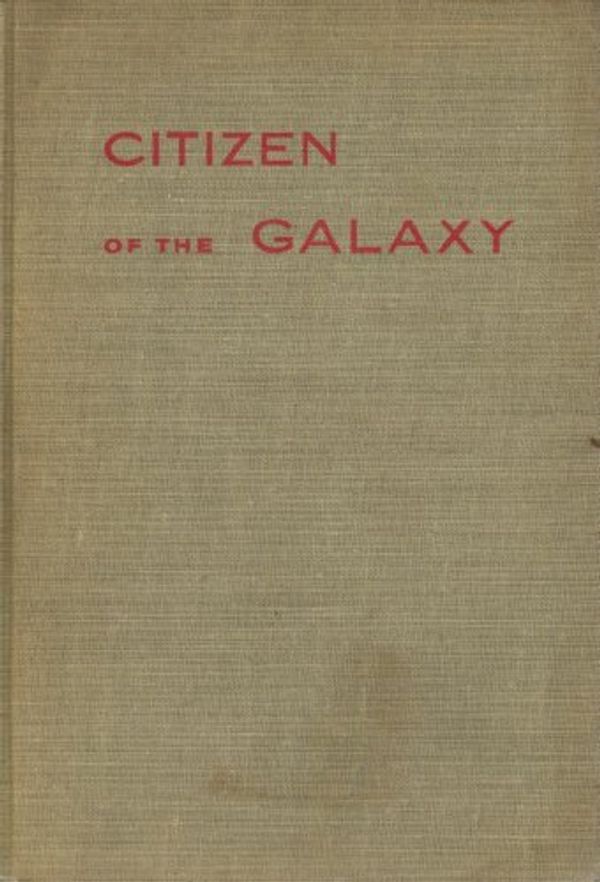 Cover Art for 9780684126913, Citizen of the Galaxy by Robert A. Heinlein