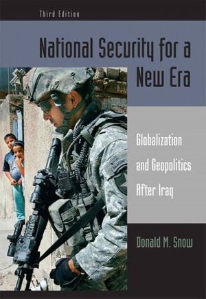 Cover Art for 9780205622252, National Security for a New Era: Globalization and Geopolitics After Iraq by Donald M. Snow