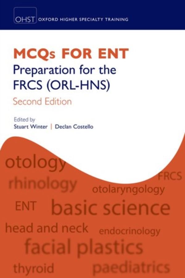 Cover Art for 9780198792000, MCQs for ENT: Preparation for the FRCS (ORL-HNS) (Oxford Specialty Training: Revision Texts) by Stuart Winter, Declan Costello