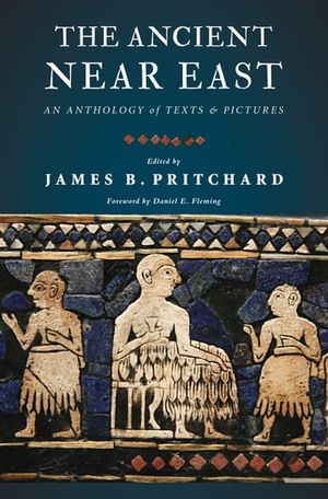 Cover Art for 9781400836215, The Ancient Near East by James B. Pritchard