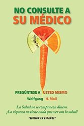 Cover Art for 9781463365608, No Consulte a Su Medico: Preguntese a Usted Mismo by Wolfgang H Moll