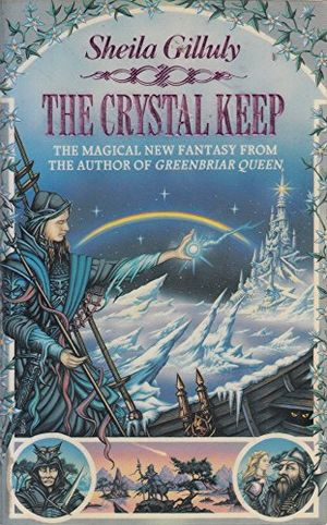 Cover Art for 9780747235781, The Crystal Keep by Sheila Gilluly