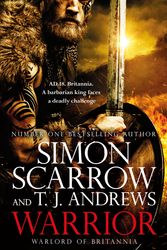 Cover Art for 9781472287489, Warrior: The epic story of Caratacus, warrior Briton and enemy of the Roman Empire…: The epic story of Caratacus, warrior Briton and enemy of the Roman Empire… by Simon Scarrow