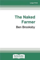 Cover Art for 9780369353085, The Naked Farmer by Ben Brooksby