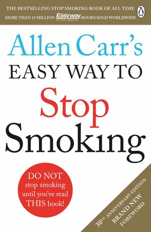 Cover Art for 9781405923316, Allen Carr's Easy Way to Stop SmokingRevised Edition by Allen Carr