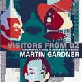 Cover Art for 9780140279900, VISITORS FROM OZ: THE WILD ADVENTURES OF DOROTHY, THE SCARECROW AND THE TIN WOODMAN (PENGUIN PRESS SCIENCE S.)' by Martin Gardner
