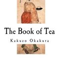 Cover Art for 9781535351430, The Book of Tea by Kakuzo Okakura