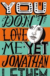 Cover Art for 9780571235629, You Don't Love me Yet by Jonathan Lethem