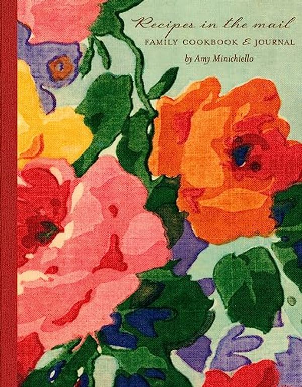 Cover Art for 9781922418760, Recipes in the Mail: Family Cookbook and Journal by Amy Minichiello