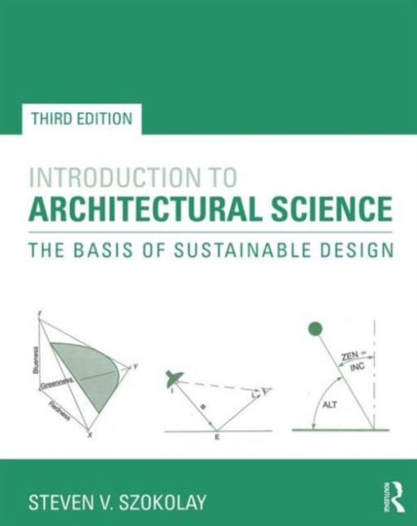 Cover Art for 9780415824989, Introduction to Architectural Science by Steven V. Szokolay