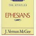 Cover Art for 9780785207665, Ephesians by J. Vernon McGee