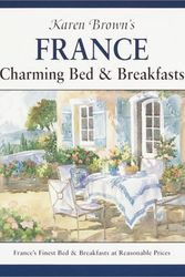 Cover Art for 9781928901181, Karen Brown's France: Charming Bed & Breakfasts 2002 by Karen Brown