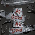 Cover Art for 9780593379851, As Good As Dead: The Finale to A Good Girl's Guide to Murder by Holly Jackson