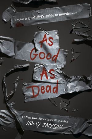 Cover Art for 9780593379851, As Good As Dead: The Finale to A Good Girl's Guide to Murder by Holly Jackson