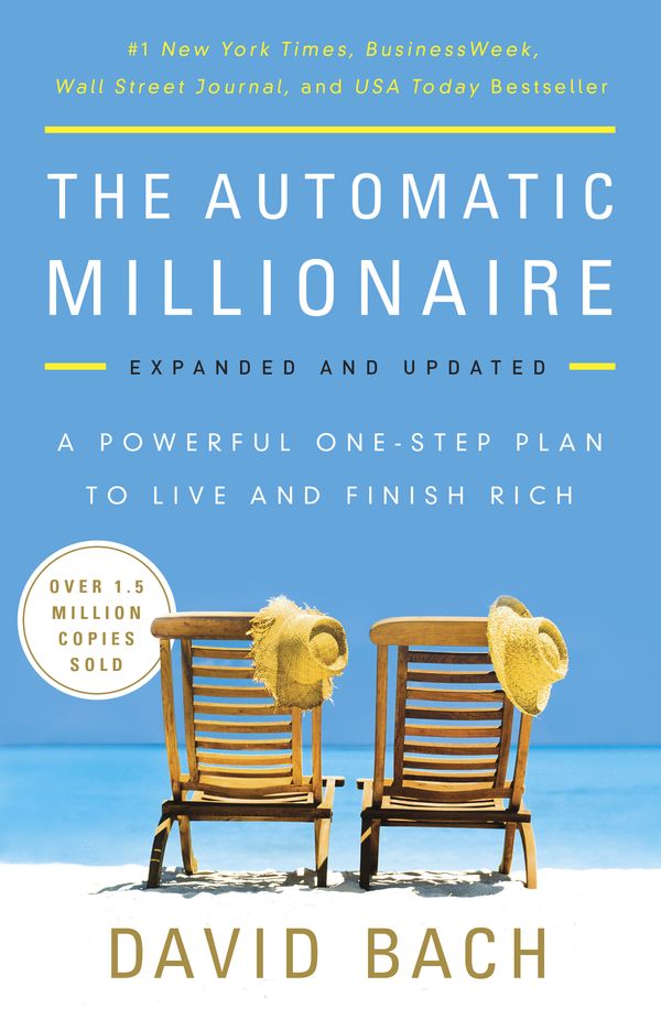 Cover Art for 9780451499080, The Automatic Millionaire, Expanded and Updated: A Powerful One-Step Plan to Live and Finish Rich by David Bach