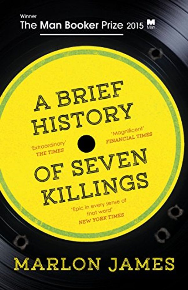 Cover Art for B00KRGNR7K, A Brief History of Seven Killings by Marlon James