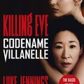 Cover Art for 9781473666405, Codename Villanelle: The basis for the BAFTA-winning Killing Eve TV series by Luke Jennings
